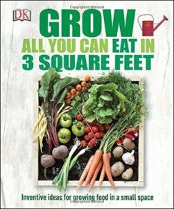 Cover for Grow All You Can Eat In 3 Square Feet