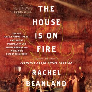 Audiobook cover for The House Is On Fire by Rachel Meanland