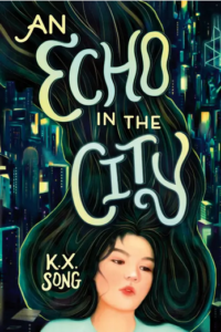 Book Cover for An Echo in the City by K. X. Song